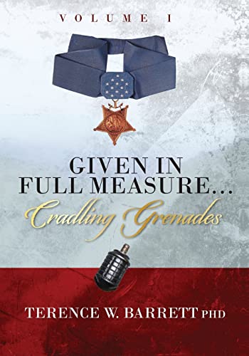 Beispielbild fr Given In Full Measure.Cradling Grenades: Volume I zum Verkauf von ThriftBooks-Dallas