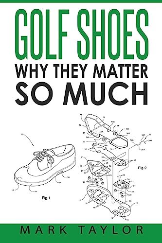 Stock image for Golf Shoes: Why They Matter So Much for sale by THE SAINT BOOKSTORE