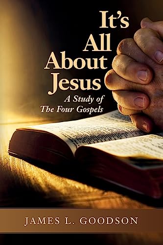 Beispielbild fr It's All About Jesus: A Study of The Four Gospels zum Verkauf von Lucky's Textbooks