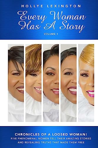 Stock image for Every Woman Has a Story Vol.1: Chronicles of a Loosed Woman for sale by Red's Corner LLC