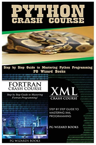 9781545184837: Python Crash Course + Fortran Crash Course + XML Crash Course