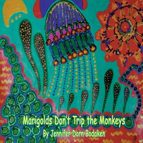 Beispielbild fr Marigolds Don't Trip the Monkeys zum Verkauf von Books From California