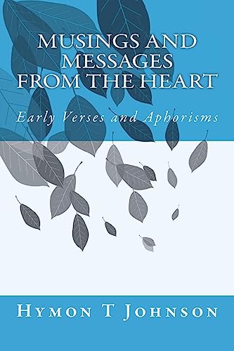 Stock image for Musings and Messages From the Heart: Early Verses and Aphorisms for sale by Lucky's Textbooks
