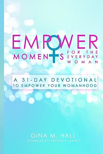 Imagen de archivo de EmpowerMoments for the Everyday Woman: A 31-Day Devotional to Empower Your Womanhood a la venta por THE SAINT BOOKSTORE