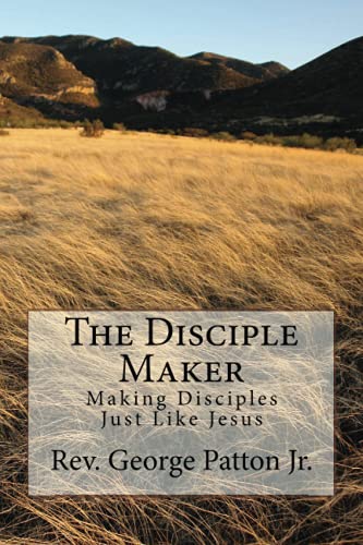 9781545190173: The Disciple Maker: Making Disciples Just like Jesus