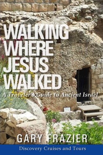 Stock image for Walking Where Jesus Walked Israel Guide: A Traveler's Guide to Ancient Israel for sale by HPB Inc.