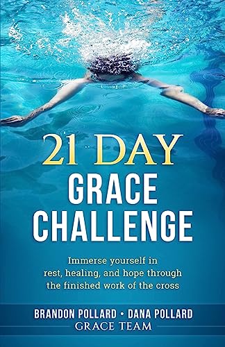 Stock image for 21 Day Grace Challenge: Immerse yourself in rest, healing, and hope through the finished work of the cross. Devotional for sale by boyerbooks