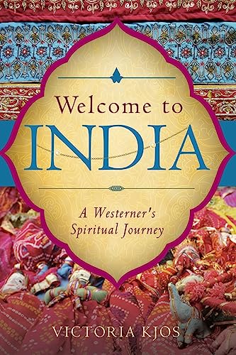Stock image for Welcome to India: A Westerner's Spiritual Journey for sale by THE SAINT BOOKSTORE