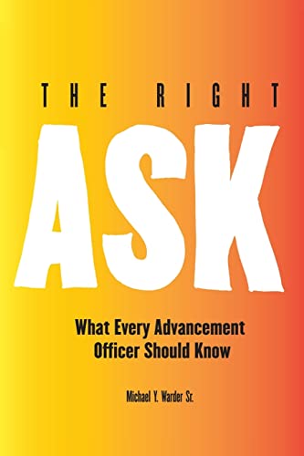 Beispielbild fr The Right Ask : What Every Advancement Officer Should Know zum Verkauf von Better World Books