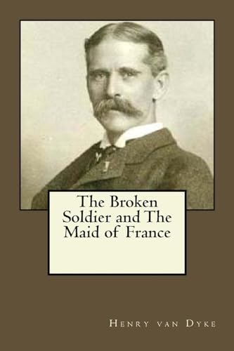 Beispielbild fr The Broken Soldier and The Maid of France zum Verkauf von Lucky's Textbooks