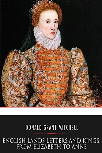 9781545203392: English Lands Letters and Kings: From Elizabeth to Anne