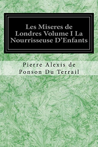 9781545207390: Les Miseres de Londres Volume I La Nourrisseuse D'Enfants