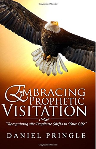Beispielbild fr Embracing Prophetic Visitations: Recognizing the Prophetic Shifts in Your LIfe zum Verkauf von ThriftBooks-Atlanta
