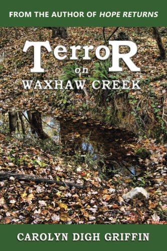 9781545209530: Terror on Waxhaw Creek: Volume 1 (Waxhaw Creek Series)