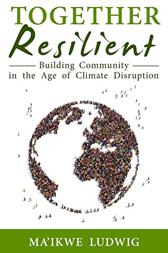 Stock image for Together Resilient: Building Community in the Age of Climate Disruption for sale by Revaluation Books