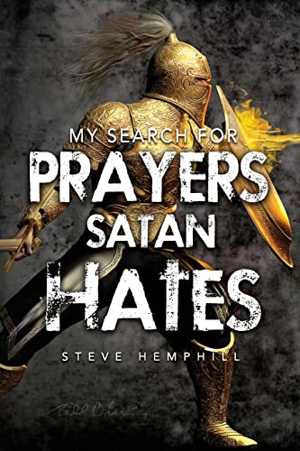 9781545215173: My Search for Prayers Satan Hates: 1 (Spiritual Warfare)