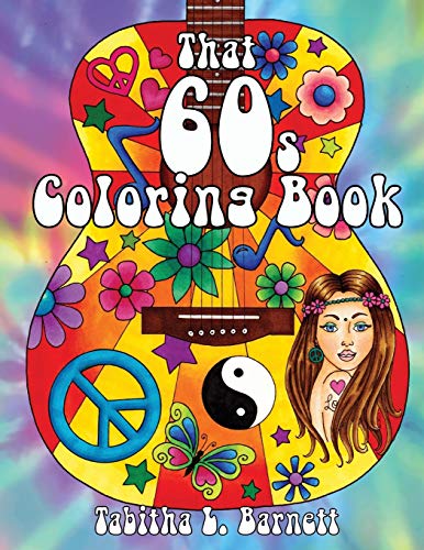 Stock image for That 60s Coloring Book: 25 Hippie Inspired Adult Coloring Pages for sale by SecondSale