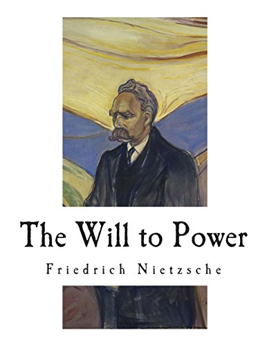 Imagen de archivo de The Will to Power: An Attempted Transvaluation of All Values (Friedrich Nietzsche) a la venta por Textbooks_Source