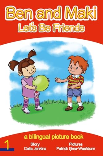 Stock image for Ben and Maki - Let's Be Friends: A Bilingual Picture Book for sale by THE SAINT BOOKSTORE