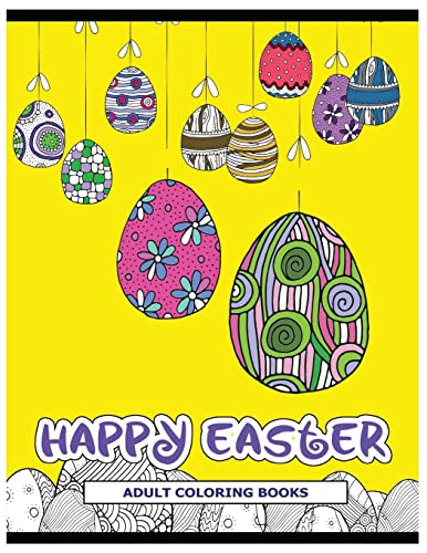 Stock image for Happy Easter Adult Coloring Books: Rabbit and Egg Coloring Designs for Adults, Teens, Kids, toddlers Children of All Ages for sale by THE SAINT BOOKSTORE
