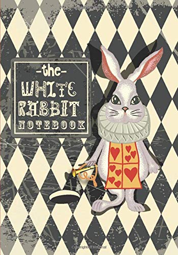 Imagen de archivo de The White Rabbit Notebook: With Quotes from Lewis Carrolls Alice in Wonderland Through the Looking-Glass Along with Other Quotes About Madness, . Themed Gifts for Women and Teen Girls) a la venta por Goodwill of Colorado