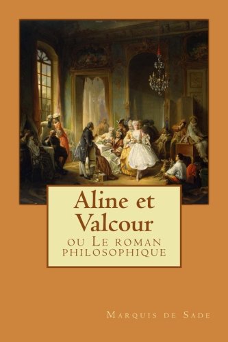 Beispielbild fr Aline et Valcour: ou Le roman philosophique zum Verkauf von Ammareal