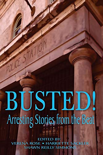 Stock image for Busted! Arresting Stories from the Beat for sale by SecondSale