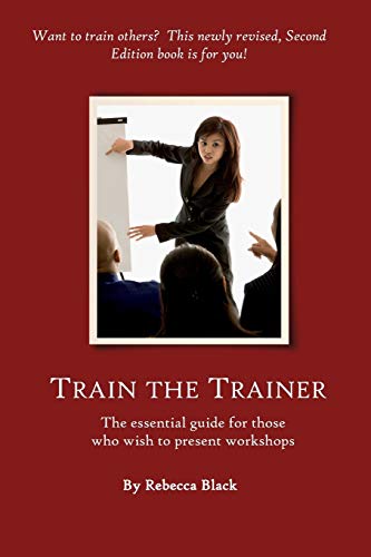 Immagine dell'editore per Train The Trainer Guide: The essential guide for those who wish to present workshops and classes for adults venduto da ThriftBooks-Atlanta
