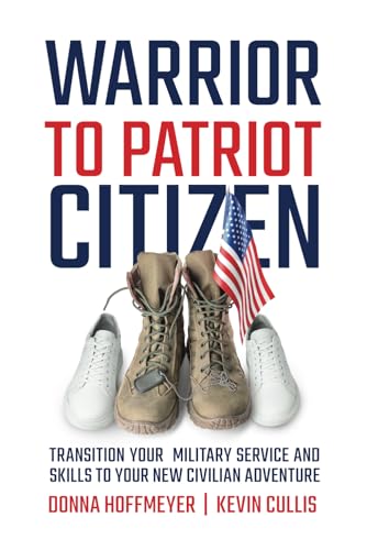 Beispielbild fr Warrior to Patriot Citizen : Transition Your Military Service and Skills to Your New Civilian Adventure zum Verkauf von Better World Books