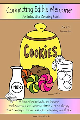 9781545257753: Connecting Edible Memories - Book 1 Companion: Interactive Coloring and Activity Book For People With Dementia, Alzheimer's, Stroke, Brain Injury and ... Drawings With Sentence Cuing Common Phrases.