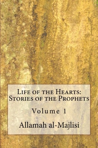 9781545257975: Life of the Hearts: Stories of the Prophets Vol. 1