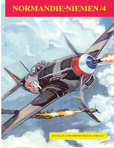 9781545266496: Normandie-Niemen / IV: Historia del Normandie-Niemen, el legendario escuadrn de caza de la II Guerra Mundial: Volume 4