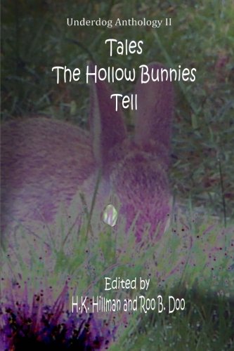 Beispielbild fr Tales the Hollow Bunnies Tell: Underdog Anthology II zum Verkauf von Revaluation Books
