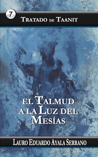 Beispielbild fr Tratado de Taanit: El Talmud a la Luz del Mesias (Talmud Seder Moed, el Orden de las Festividades) (Spanish Edition) zum Verkauf von Lucky's Textbooks