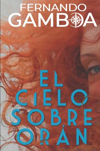 Stock image for El cielo sobre Oran (Las aventuras del capit?n Riley) (Spanish Edition) for sale by SecondSale