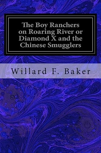 9781545296264: The Boy Ranchers on Roaring River or Diamond X and the Chinese Smugglers