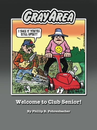 Stock image for Gray Area: Welcome to Club Senior! for sale by Goodwill Books