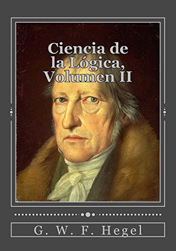 Stock image for Ciencia de la Logica, Volumen II for sale by THE SAINT BOOKSTORE