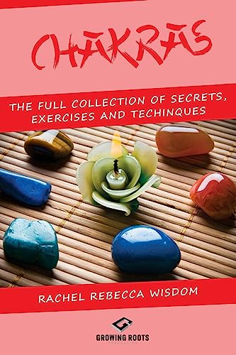 Stock image for Chakras: The Full Collection of Secrets, Exercises, and Techniques for sale by THE SAINT BOOKSTORE