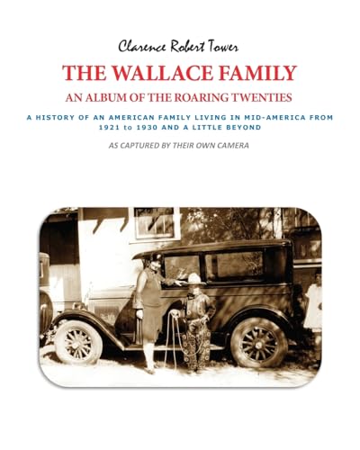 Imagen de archivo de The Wallace Family: An Album of the Roaring Twenties a la venta por THE SAINT BOOKSTORE