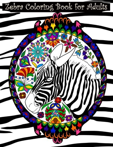 Stock image for Zebra Coloring Book for Adults: Adult coloring book with zebras, extreme detail mandalas, pretty flowers, hearts, complex swirls, paisley, intricate . designs featuring amazing wild animals. for sale by WorldofBooks