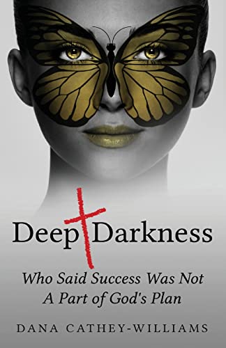 Stock image for Deep Darkness: Who Said Success Was Not A Part of God's Plan for sale by ThriftBooks-Atlanta