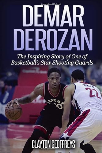 Beispielbild fr DeMar DeRozan: The Inspiring Story of One of Basketballs Star Shooting Guards (Basketball Biography Books) zum Verkauf von Zoom Books Company