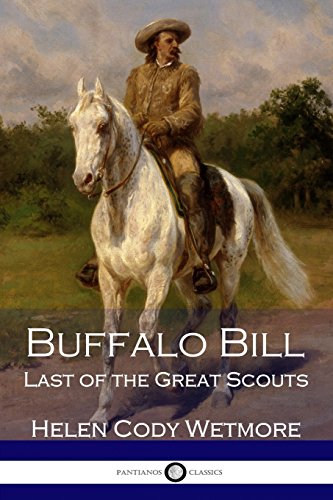 9781545311127: Buffalo Bill: Last of the Great Scouts