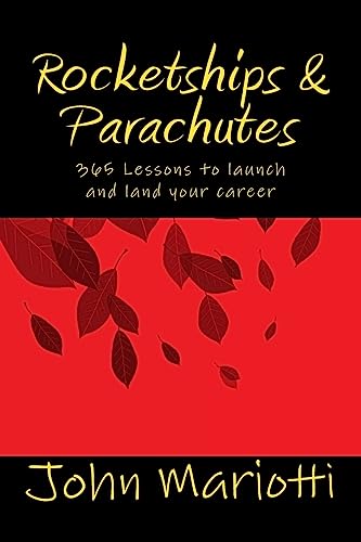 Stock image for Rocketships and Parachutes: 365 Lessons to Launch and Land Your Career for sale by THE SAINT BOOKSTORE
