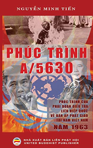 9781545316948: Phuc trinh A/5630: Phuc trinh cua Phai doan dieu tra Lien Hiep Quoc ve van de dan ap Phat giao tai mien Nam Viet Nam nam 1963