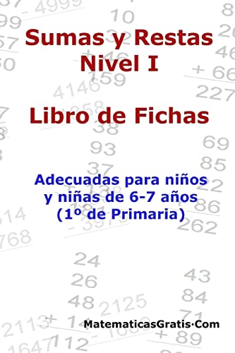 Stock image for Libro de Fichas - Sumas y Restas - Nivel I: Para nios y nias de 6-7 aos (1 Primaria) (Spanish Edition) for sale by California Books
