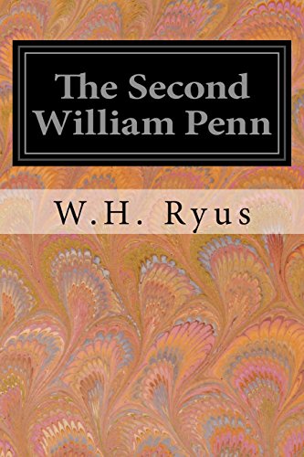 9781545318379: The Second William Penn: A true account of incidents that happened along the old Santa Fe trail in the Sixties