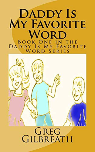 9781545322543: Daddy Is My Favorite Word: Book One in the Daddy Is My Favorite Word Series: Volume 1