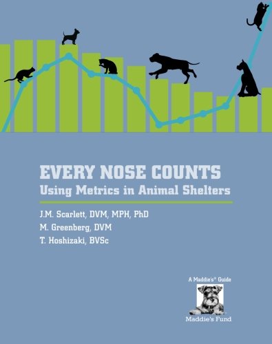 Stock image for Every Nose Counts: Using Metrics in Animal Shelters for sale by BooksRun